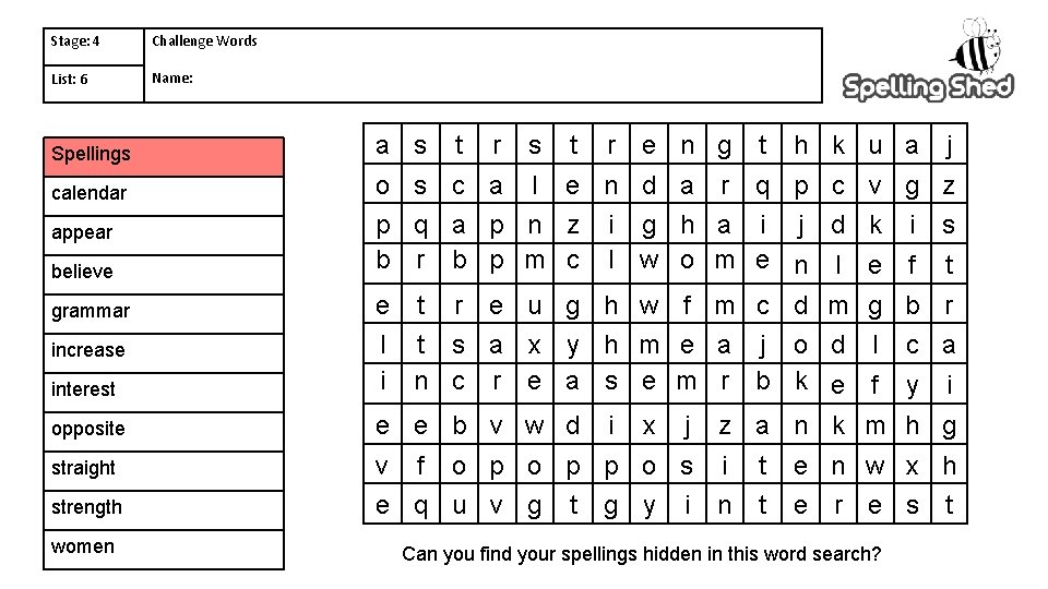 Stage: 4 Challenge Words List: 6 Name: Spellings a s t r e n