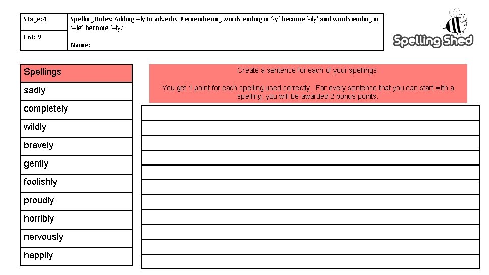 Stage: 4 List: 9 Spellings sadly completely wildly bravely gently foolishly proudly horribly nervously