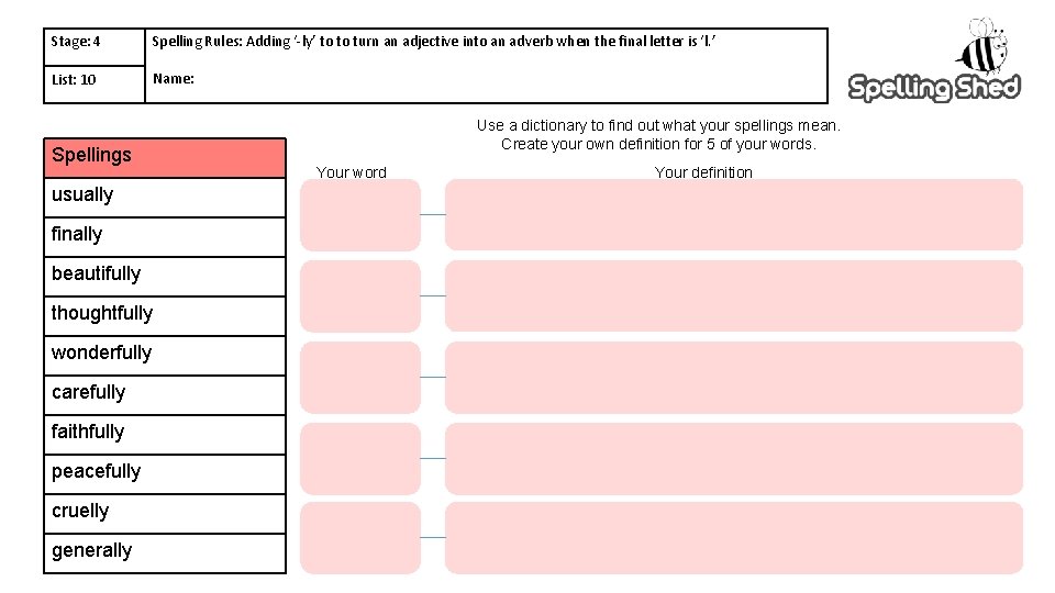 Stage: 4 Spelling Rules: Adding ‘-ly’ to to turn an adjective into an adverb