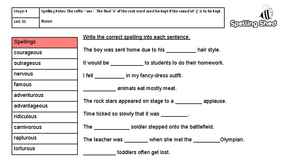 Stage: 4 Spelling Rules: The suffix ‘-ous. ’ The final ‘e’ of the root