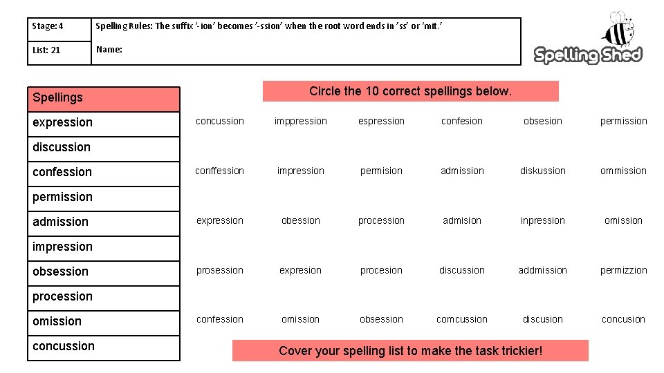 Stage: 4 Spelling Rules: The suffix ‘-ion’ becomes ’-ssion’ when the root word ends