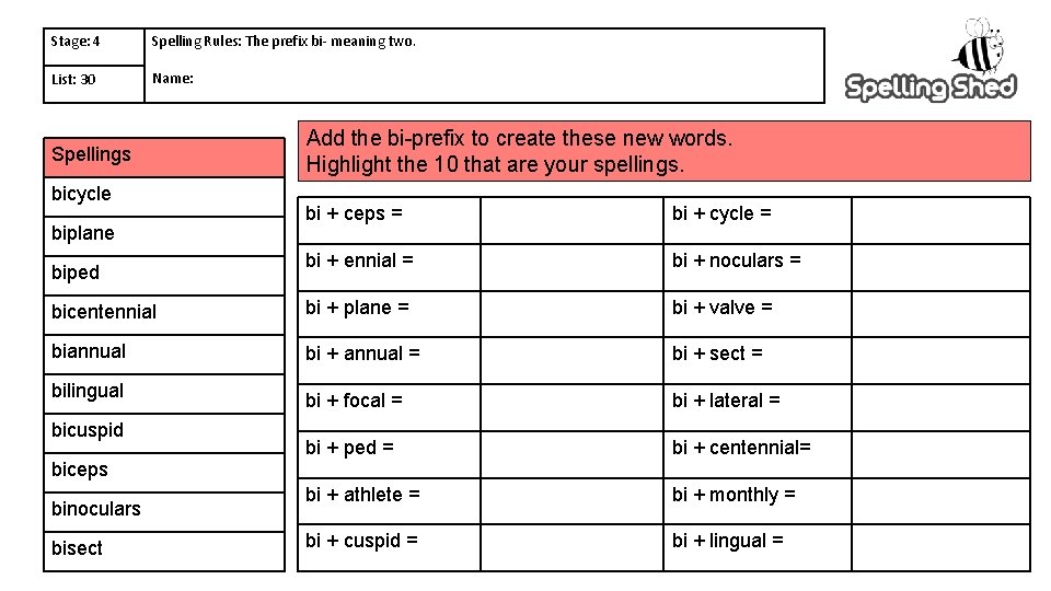 Stage: 4 Spelling Rules: The prefix bi- meaning two. List: 30 Name: Spellings bicycle