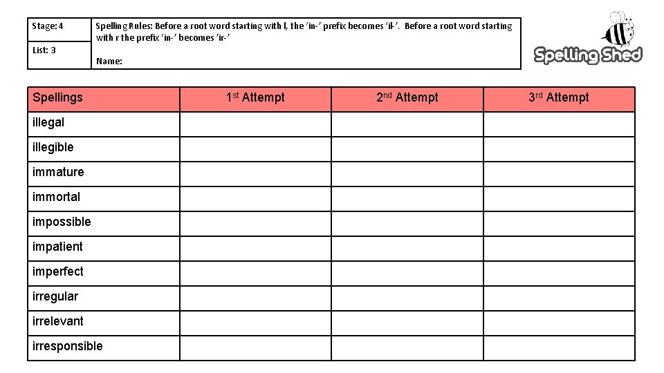 Stage: 4 List: 3 Spelling Rules: Before a root word starting with l, the