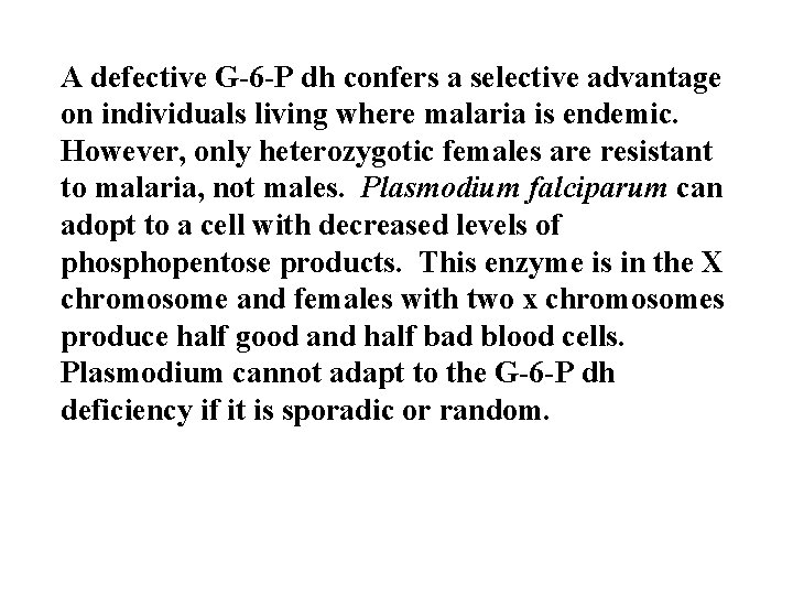 A defective G-6 -P dh confers a selective advantage on individuals living where malaria