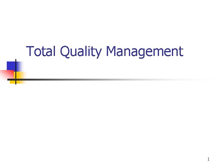 Total Quality Management 1 