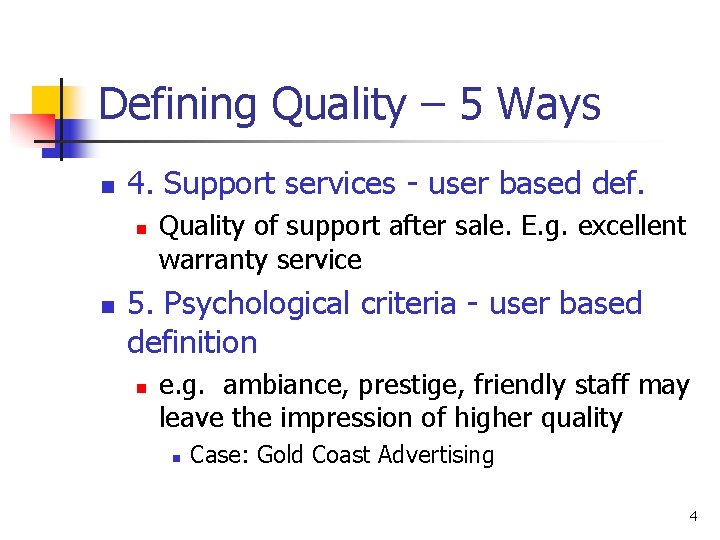 Defining Quality – 5 Ways n 4. Support services - user based def. n
