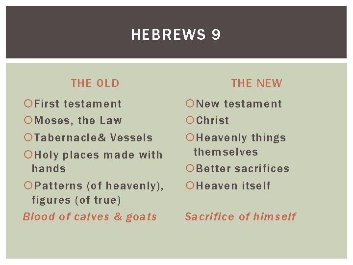 HEBREWS 9 THE OLD First testament Moses, the Law Tabernacle& Vessels Holy places made