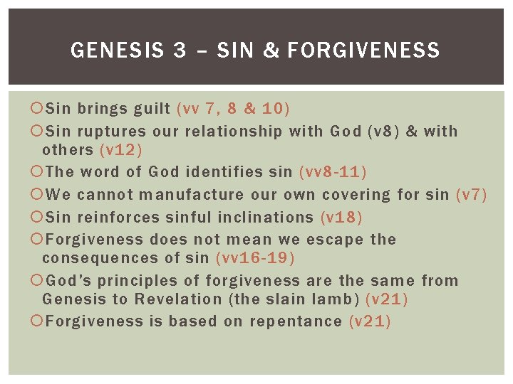 GENESIS 3 – SIN & FORGIVENESS Sin brings guilt (vv 7, 8 & 10) GENESIS 3 – SIN & FORGIVENESS Sin brings guilt (vv 7, 8 & 10)