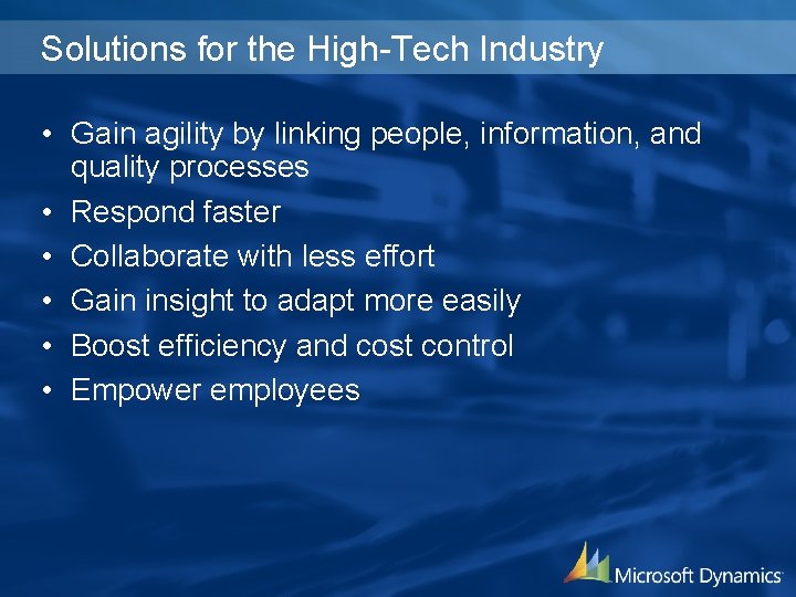 Solutions for the High-Tech Industry • Gain agility by linking people, information, and quality