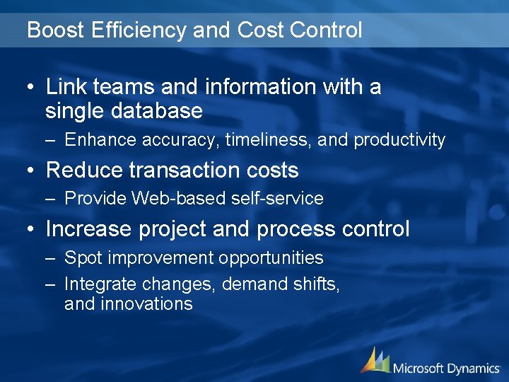 Boost Efficiency and Cost Control • Link teams and information with a single database