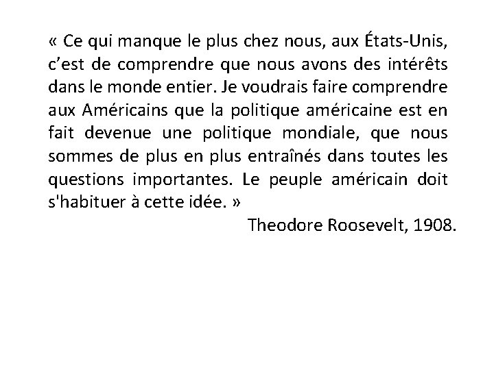  « Ce qui manque le plus chez nous, aux États-Unis, c’est de comprendre