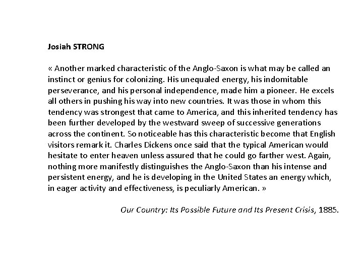 Josiah STRONG « Another marked characteristic of the Anglo-Saxon is what may be called