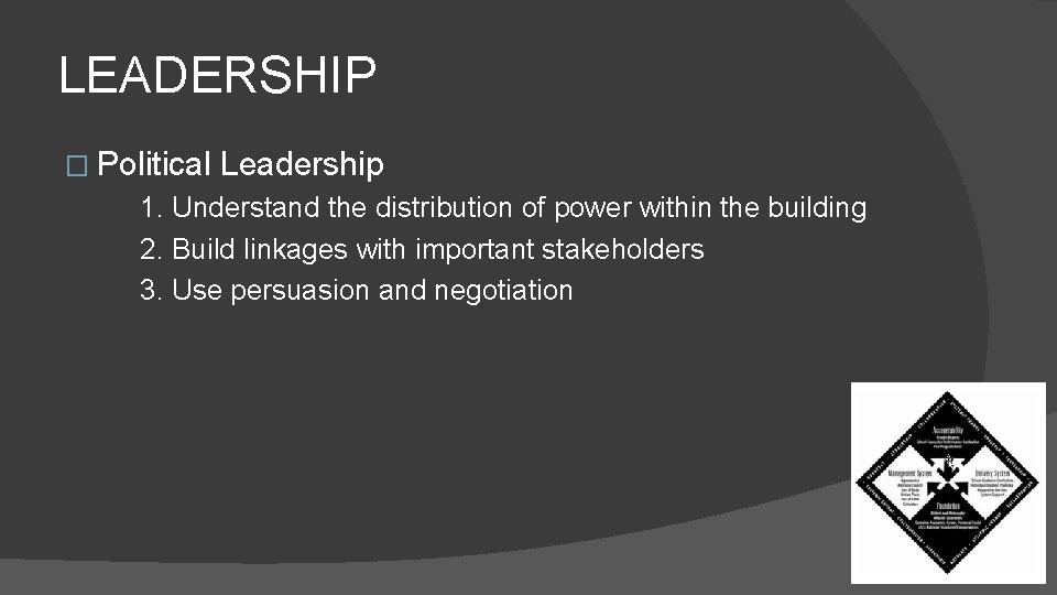 LEADERSHIP � Political Leadership 1. Understand the distribution of power within the building 2.