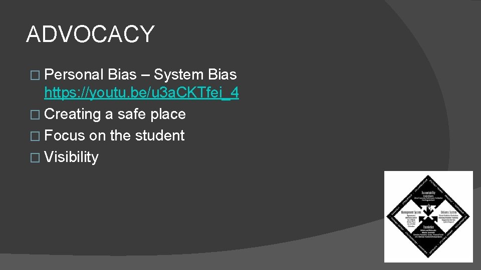 ADVOCACY � Personal Bias – System Bias https: //youtu. be/u 3 a. CKTfei_4 �