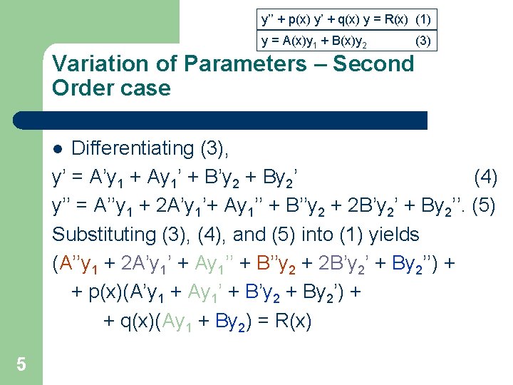 y’’ + p(x) y’ + q(x) y = R(x) (1) y = A(x)y 1