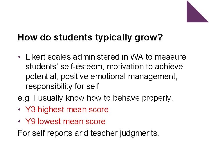 How do students typically grow? • Likert scales administered in WA to measure students’