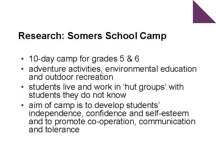 Research: Somers School Camp • 10 -day camp for grades 5 & 6 •