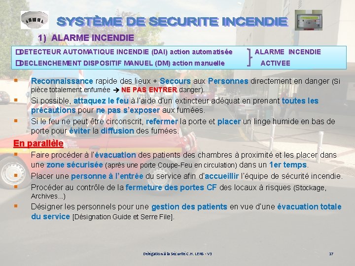 1) ALARME INCENDIE � DETECTEUR AUTOMATIQUE INCENDIE (DAI) action automatisée ALARME INCENDIE � DECLENCHEMENT