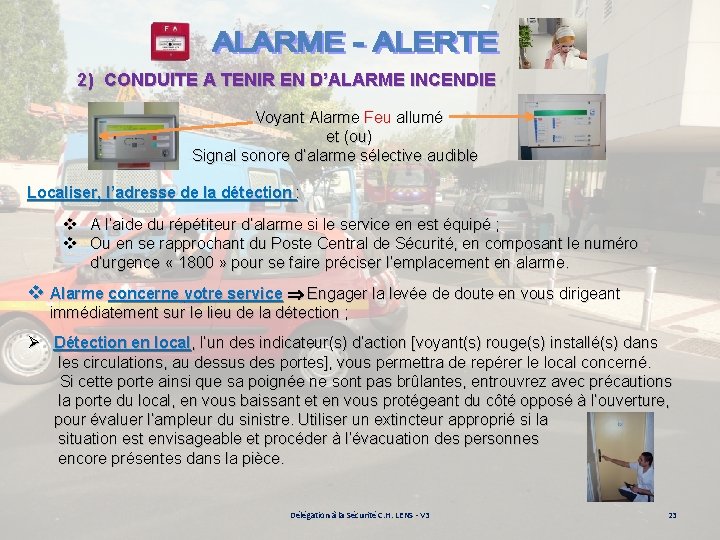 2) CONDUITE A TENIR EN D’ALARME INCENDIE Voyant Alarme Feu allumé et (ou) Signal