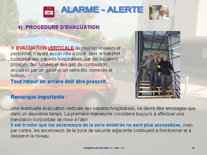 4) PROCEDURE D’EVACUATION v EVACUATION VERTICALE de tous les visiteurs et personnel, n’ayant aucun