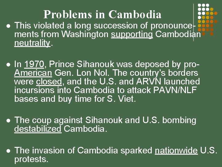 Problems in Cambodia l This violated a long succession of pronouncements from Washington supporting