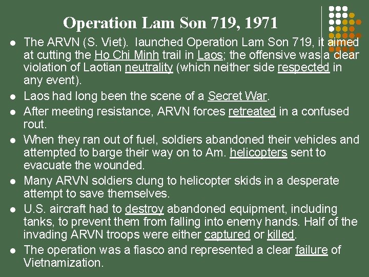 Operation Lam Son 719, 1971 l l l l The ARVN (S. Viet). launched