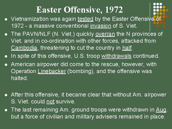 Easter Offensive, 1972 l l l Vietnamization was again tested by the Easter Offensive