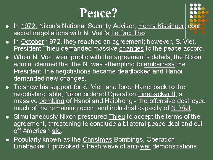 Peace? l l l In 1972, Nixon's National Security Adviser, Henry Kissinger, cont. secret