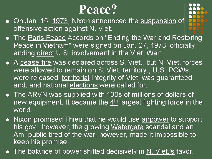 Peace? l l l On Jan. 15, 1973, Nixon announced the suspension of offensive