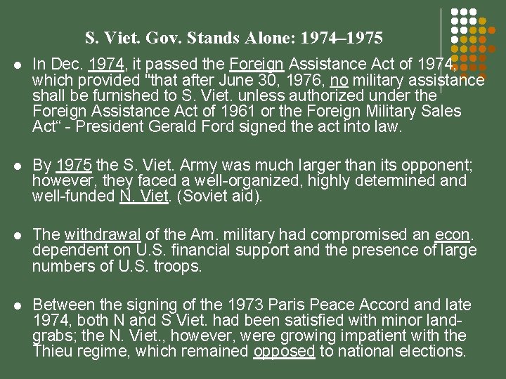 S. Viet. Gov. Stands Alone: 1974– 1975 l In Dec. 1974, it passed the