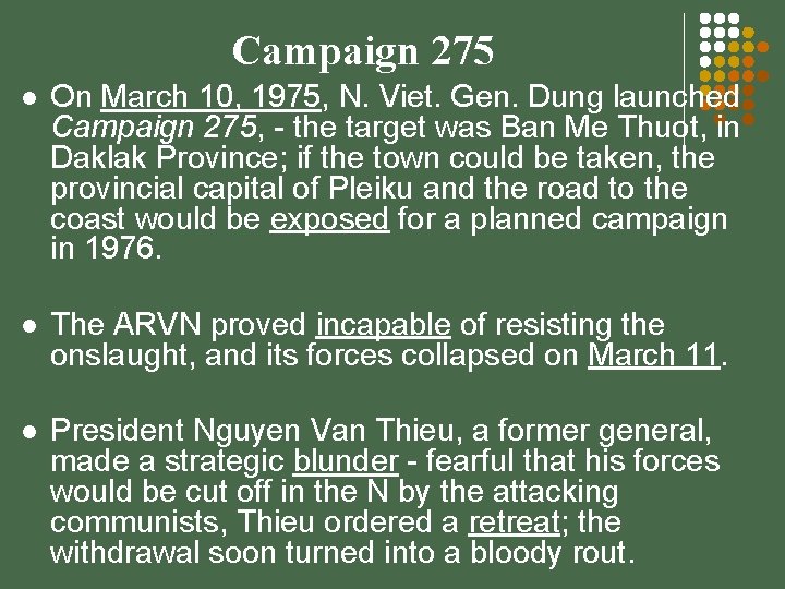 Campaign 275 l On March 10, 1975, N. Viet. Gen. Dung launched Campaign 275,