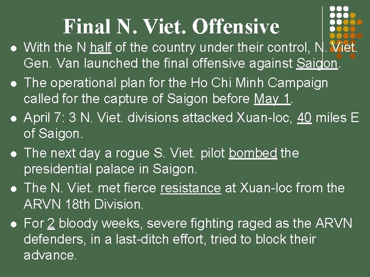 Final N. Viet. Offensive l l l With the N half of the country