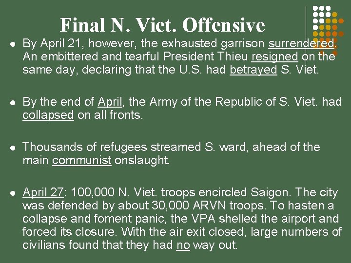 Final N. Viet. Offensive l By April 21, however, the exhausted garrison surrendered. An