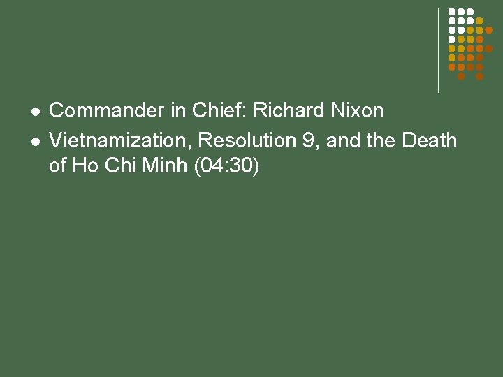 l l Commander in Chief: Richard Nixon Vietnamization, Resolution 9, and the Death of