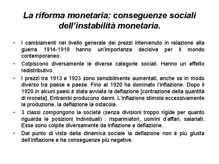 La riforma monetaria: conseguenze sociali dell’instabilità monetaria. • • • I cambiamenti nel livello