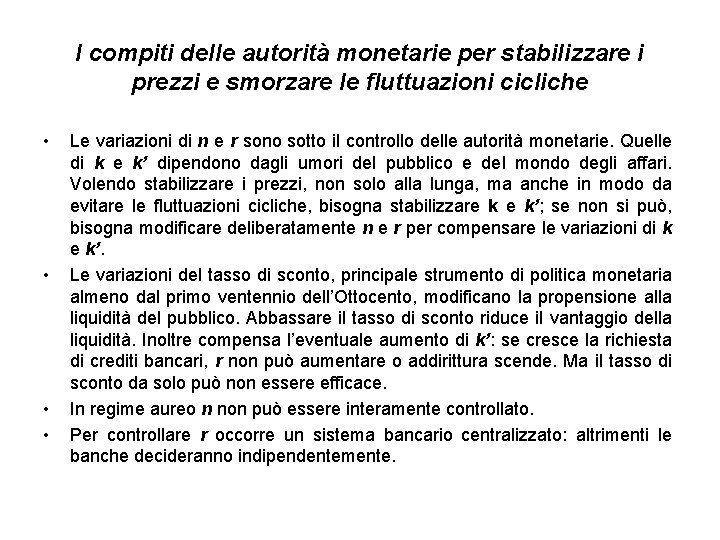 I compiti delle autorità monetarie per stabilizzare i prezzi e smorzare le fluttuazioni cicliche