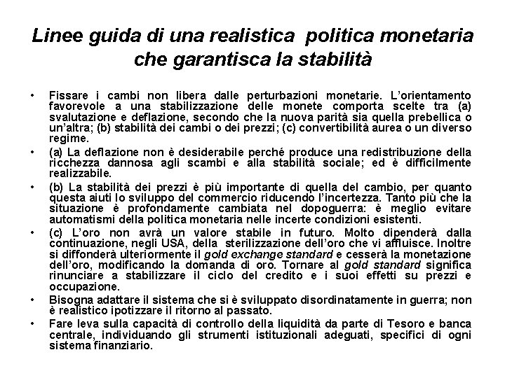 Linee guida di una realistica politica monetaria che garantisca la stabilità • • •