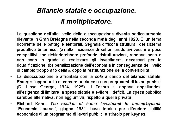 Bilancio statale e occupazione. Il moltiplicatore. • • • La questione dell’alto livello della