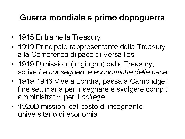 Guerra mondiale e primo dopoguerra • 1915 Entra nella Treasury • 1919 Principale rappresentante