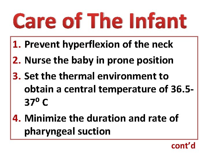 Care of The Infant 1. Prevent hyperflexion of the neck 2. Nurse the baby