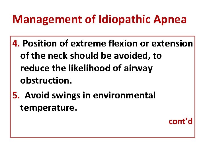 Management of Idiopathic Apnea 4. Position of extreme flexion or extension of the neck