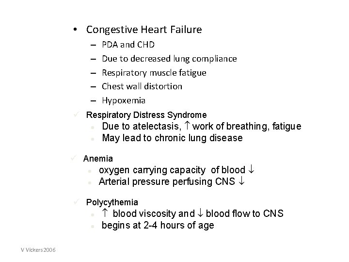  • Congestive Heart Failure – – – PDA and CHD Due to decreased