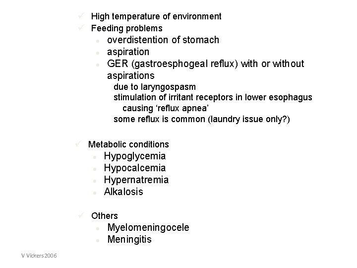 ü High temperature of environment ü Feeding problems l l l overdistention of stomach