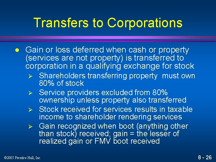 Transfers to Corporations l Gain or loss deferred when cash or property (services are