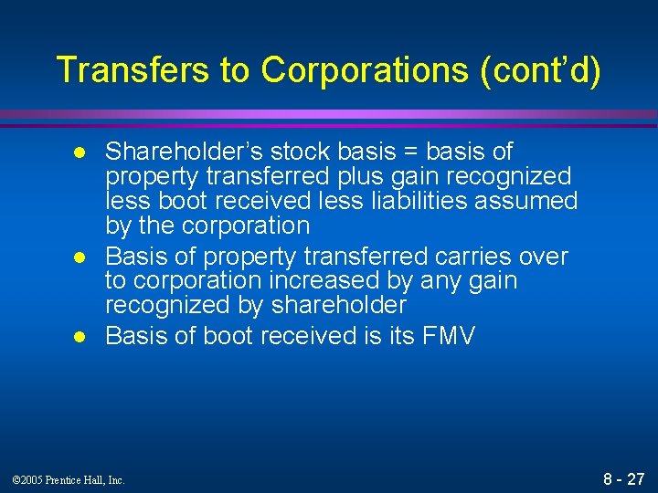 Transfers to Corporations (cont’d) l l l Shareholder’s stock basis = basis of property