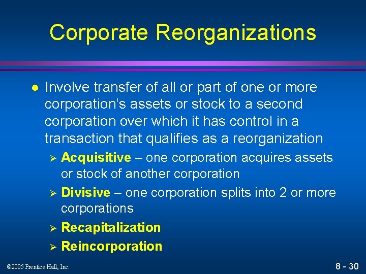 Corporate Reorganizations l Involve transfer of all or part of one or more corporation’s