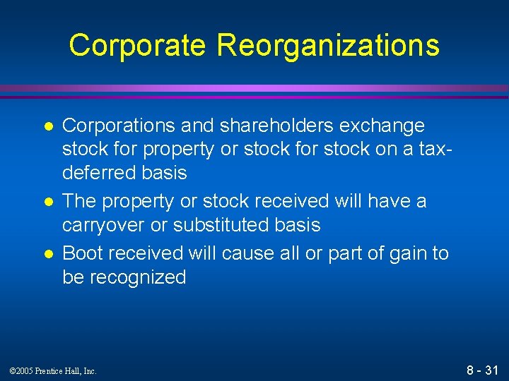 Corporate Reorganizations l l l Corporations and shareholders exchange stock for property or stock