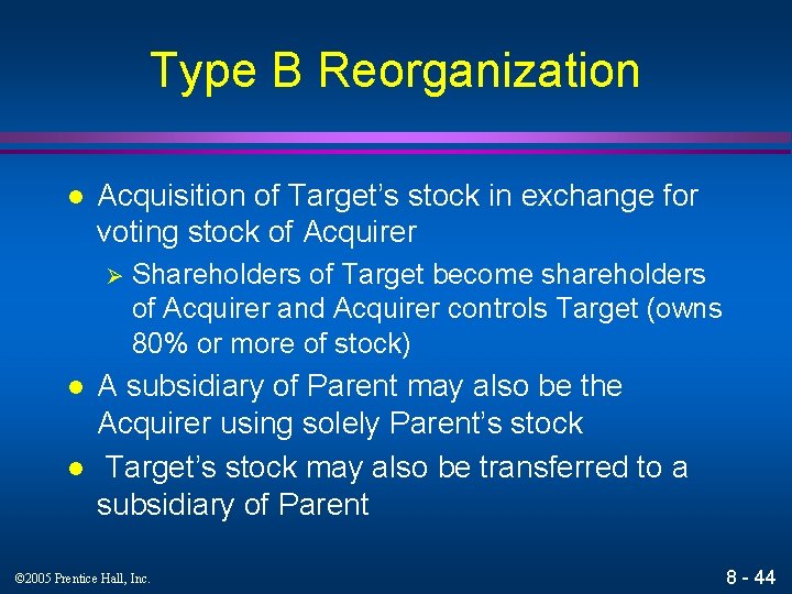 Type B Reorganization l Acquisition of Target’s stock in exchange for voting stock of