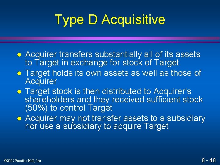 Type D Acquisitive l l Acquirer transfers substantially all of its assets to Target
