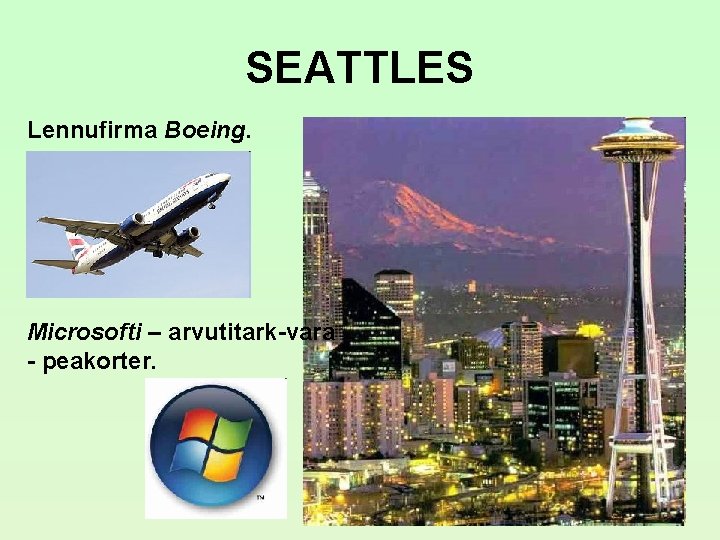 SEATTLES Lennufirma Boeing. Microsofti – arvutitark-vara - peakorter. SEATTLES Lennufirma Boeing. Microsofti – arvutitark-vara - peakorter.
